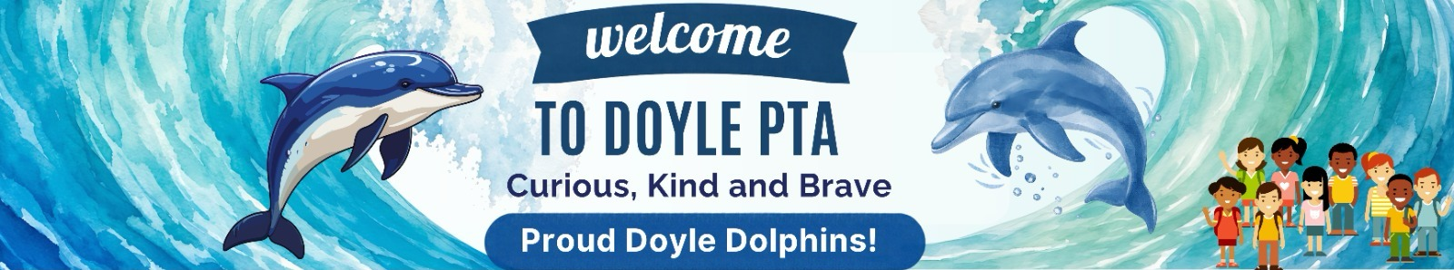 Welcome to Doyle PTA – Curious, Kind and Brave – Proud Doyle Dolphins!